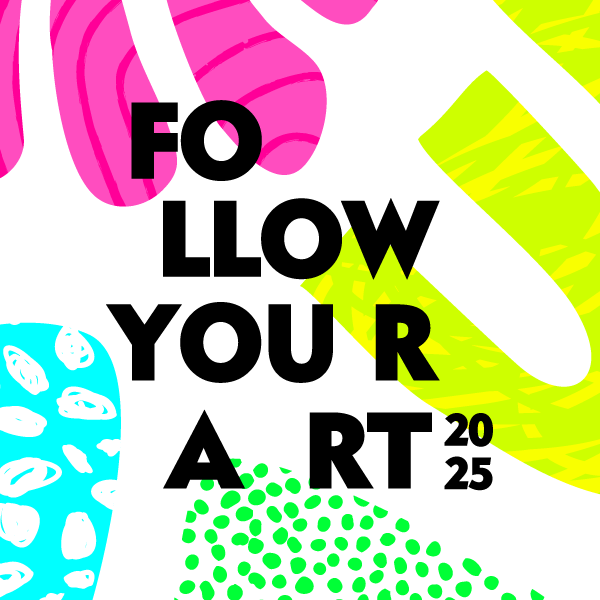 Follow Your Art 2025! 